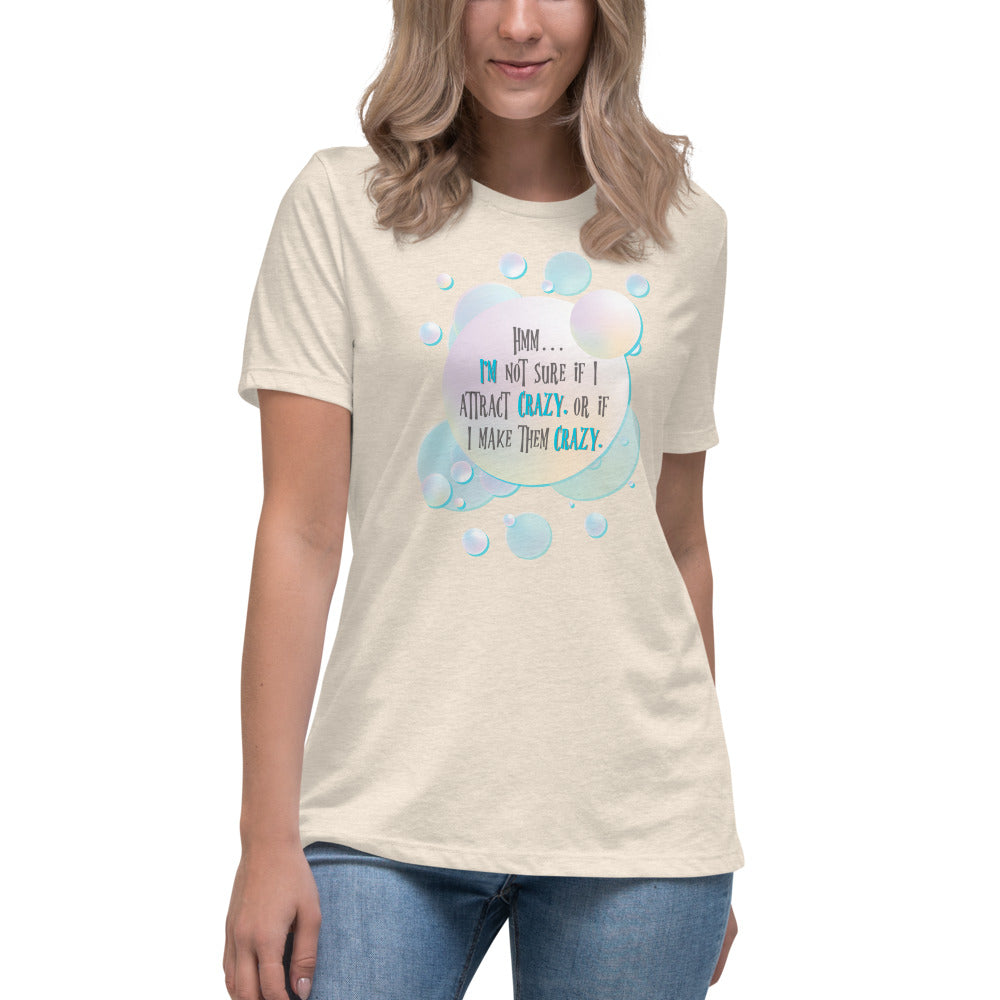 Do I Attract Crazy? / Funny Women's Shirt / Women's Funny Shirt