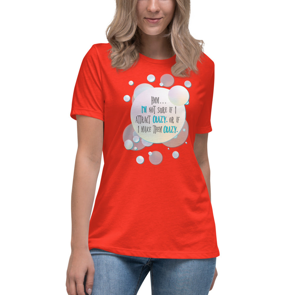 Do I Attract Crazy? / Funny Women's Shirt / Women's Funny Shirt