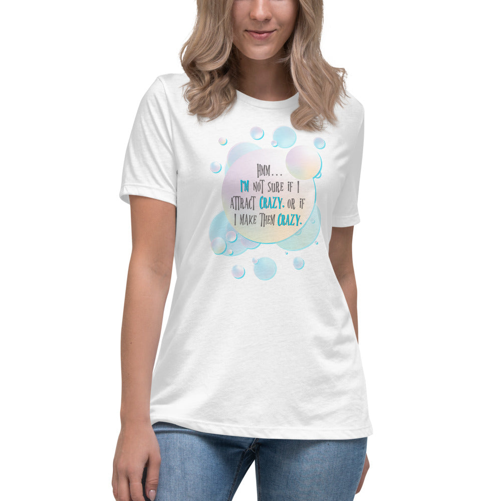 Do I Attract Crazy? / Funny Women's Shirt / Women's Funny Shirt