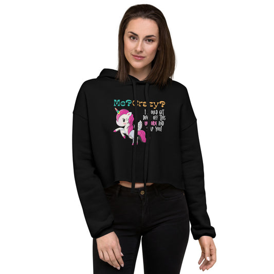 Me? Crazy? Climb Down Off Unicorn / Funny Cropped Women's Hoodie