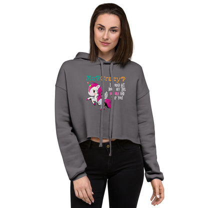 Me? Crazy? Climb Down Off Unicorn / Funny Cropped Women's Hoodie
