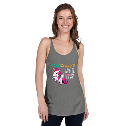 Me? Crazy? Climb Down Off Unicorn / Funny Women's Tank Top / Women's Funny Tank Top / Express Your Dorkiness