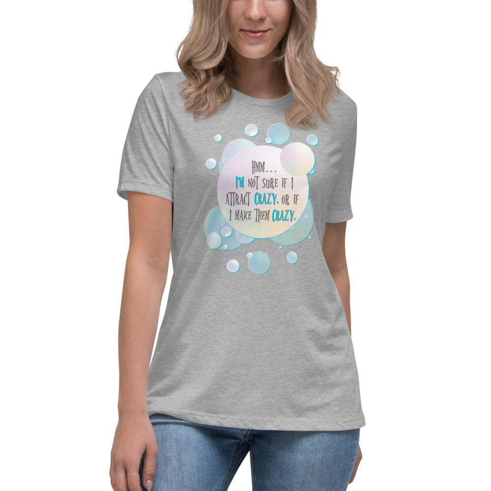 Do I Attract Crazy? / Funny Women's Shirt / Women's Funny Shirt